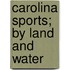 Carolina Sports; By Land And Water