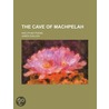 Cave of Machpelah; And Other Poems by James Challen
