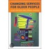 Changing Services For Older People