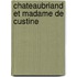 Chateaubriand Et Madame de Custine