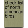 Check-List Of North American Birds door anon.
