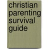 Christian Parenting Survival Guide door David M. Thomas