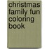 Christmas Family Fun Coloring Book