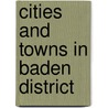 Cities and Towns in Baden District by Not Available