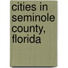 Cities in Seminole County, Florida by Not Available
