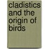 Cladistics And The Origin Of Birds
