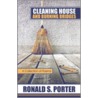Cleaning House and Burning Bridges door Ronald S. Porter
