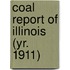 Coal Report of Illinois (Yr. 1911)