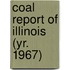 Coal Report of Illinois (Yr. 1967)