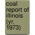 Coal Report of Illinois (Yr. 1973)