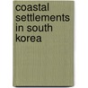 Coastal Settlements in South Korea by Not Available