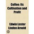 Coffee; Its Cultivation And Profit