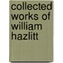 Collected Works Of William Hazlitt