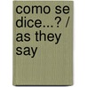 Como se dice...? / As They Say by Lebredo