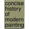 Concise History Of Modern Painting door William Feaver