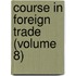 Course in Foreign Trade (Volume 8)