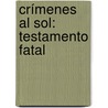 Crímenes al sol: Testamento fatal by Mónica Hagedorn Castro-Pelaez