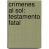 Crímenes al sol: Testamento fatal door Mónica Hagedorn Castro-Pelaez