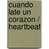 Cuando late un corazon / Heartbeat