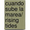 Cuando sube la marea/ Rising Tides by Nora Roberts