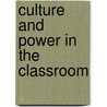 Culture and Power in the Classroom door Antonia Darder