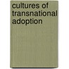Cultures Of Transnational Adoption door Volkman