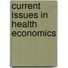 Current Issues In Health Economics by Daniel Slottje