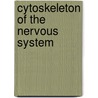 Cytoskeleton Of The Nervous System door Aidong Yuan