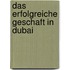 Das Erfolgreiche Geschaft In Dubai