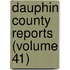 Dauphin County Reports (Volume 41)