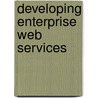 Developing Enterprise Web Services door Sandeep Chatterjee