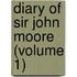 Diary of Sir John Moore (Volume 1)