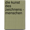 Die Kunst des Zeichnens - Menschen by Walter Foster