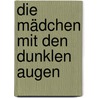 Die Mädchen mit den dunklen Augen by Judith Lennox