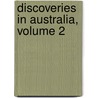 Discoveries In Australia, Volume 2 by Lort J. Stokes