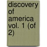 Discovery of America Vol. 1 (of 2) door John Fiske