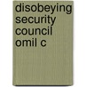 Disobeying Security Council Omil C by Antonios Tzanakopoulos