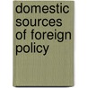 Domestic Sources Of Foreign Policy door Stelios Stavridis