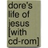 Dore's Life Of Jesus [with Cd-rom]
