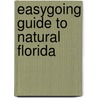 Easygoing Guide to Natural Florida by Douglas Waitley