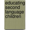 Educating Second Language Children door Fred Genesee
