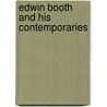 Edwin Booth and His Contemporaries by Brander Matthews