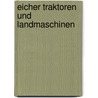 Eicher Traktoren und Landmaschinen door Walter Sack