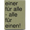 Einer für alle - Alle für einen! door Brifitte Weninger