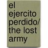El ejercito perdido/ The Lost Army door Valerio Manfredi