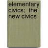 Elementary Civics;  The New Civics by Charles McCarthy