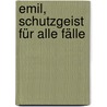 Emil, Schutzgeist für alle Fälle by Juma Kliebenstein