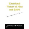 Emotional Nature Of Man And Spirit door Dr Velvete H. Womack