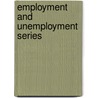 Employment And Unemployment Series door United States. Bureau Statistics