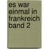 Es war einmal in Frankreich Band 2